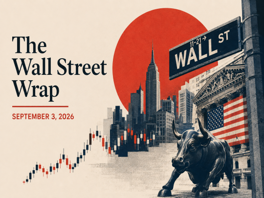 The Wall Street Wrap: September 3, 2026